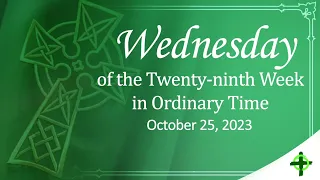 Oct. 25, 2023 / Wednesday of the Twenty ninth Week in Ordinary Time with Fr. Dave Concepcion