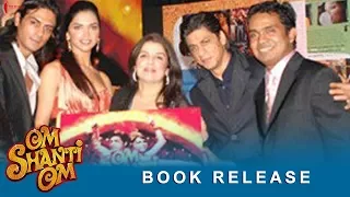 Om Shanti Om | Book Release | Shah Rukh Khan, Deepika Padukone | A Film by Farah Khan