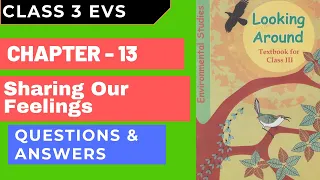 Class 3 EVS | Ch 13- Sharing Our Feelings | Answers| Looking around