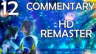 Final Fantasy X HD Remaster - 100% Commentary Walkthrough - Part 12 - Oblitzerator