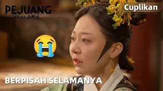 Heroes (Pejuang) | Cuplikan EP18 Nyesek! Gak Bakalan Bisa Ketemu Lagi | WeTV【INDO SUB】