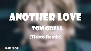 Another Love(Lyrics) - Tom Odell (Tiësto Remix)