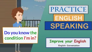 Improve English Speaking Skills Everyday - English Conversation practice