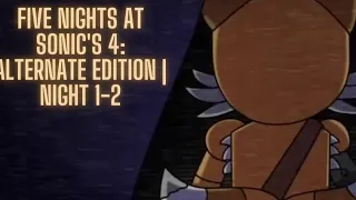 Five Nights at Sonic's 4: Alternate Edition | Night 1-2 Complete!"