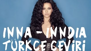 INNA - INNdiA Turkish Translation - Türkçe Çeviri