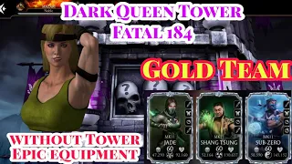 Dark Queen Tower fatal 184 with Gold Team