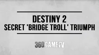Destiny 2 How to unlock the secret 'Bridge Troll' Triumph - Odynom Location in Broken Courier