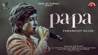 Papa : Official Video | Pawandeep Rajan | Vipin Patwa | Joe Rajan | Choklate Pi Single