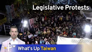 Legislative Protests, What's Up Taiwan – News at 14:00, May 22, 2024 | TaiwanPlus News