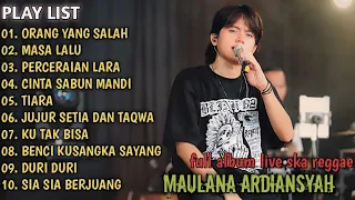 ORANG YANG SALAH, MASA LALU, PERCERAIAN LARA, CINTA SABUN MANDI ~  MAULANA ARDIANSYAH FULL ALBUM