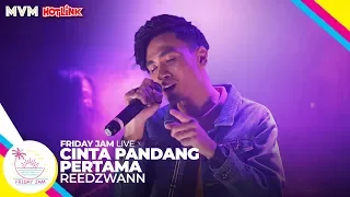 Reedzwann - Cinta Pandang Pertama | Friday Jam #4 LIVE