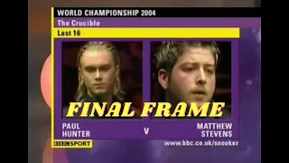 PAUL HUNTER vs MATTHEW STEVENS - 2004 World Championship (R2 Final Frame)