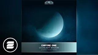 Empyre One - Moonlight Shadow (Stereo Faces Remix)