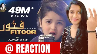 INDIAN REACTION✌️Aayat Arif | Fitoor | OST | Cover | aayat arif full video | aayat arif best naat