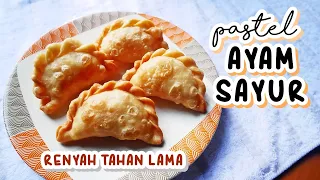 RESEP PASTEL AYAM SAYUR - KULIT PASTEL RENYAH TAHAN LAMA