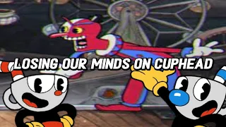 Losing our minds while playing CUPHEAD
