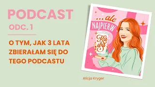 1. O tym, jak 3 lata zbierałam się do tego podcastu | ALE NAJPIERW KAWA PODCAST☕