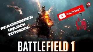 ✅ Battlefield 1 Peacekeeper Unlock Tutorial