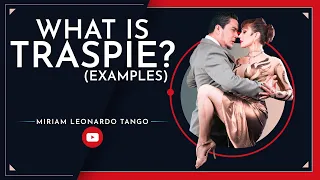 MILONGA TRASPIE...   What is it???  (explanation & useful examples)