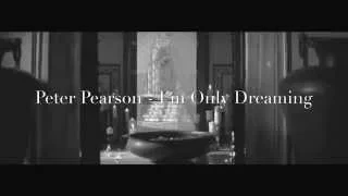 Peter Pearson & Karen VR - I'm Only Dreaming HD