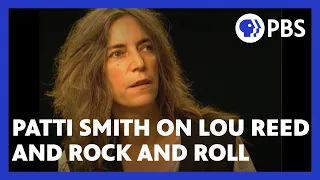 Patti Smith on Lou Reed and rock and roll | American Masters | PBS