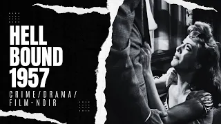 Hell Bound 1957 | Crime/Drama/Film-noir