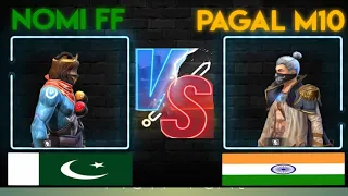 free fire 🔥🔥 internetion costum match pagal M10 vs Nomi FF 😈😈😈 india vs pakistan match #internation