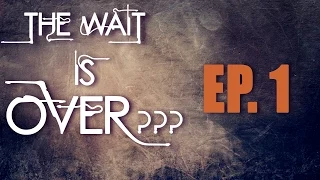 The Wait is Over??? Episode 1 | Matt & Janette...ikz Intro