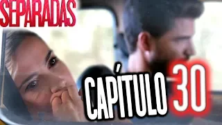 Separadas - Capítulo 30: "El viaje"