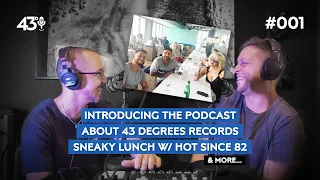 When Hoten sneaked into a lunch w/ Hot Since 82 | 43CAST #001