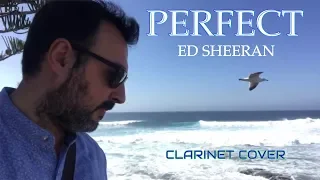 PERFECT - Ed Sheeran - Clarinet Cover By Justo Soldán