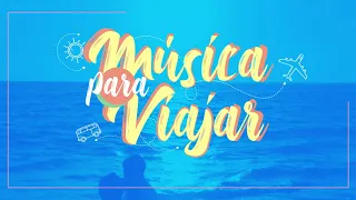 Música para Viajar - Compilado Grandes Exitos