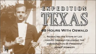 Expedition Texas - ET-1708 - 48 Hours With Oswald