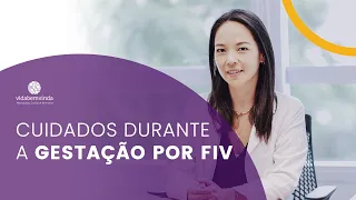 Cuidados durante a gestação por FIV (Fertilização in Vitro)