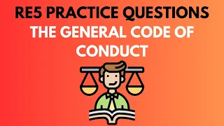 RE5 Practice Questions - The General Code of Conduct