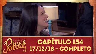 As Aventuras de Poliana | capítulo 154 - 17/12/18, completo