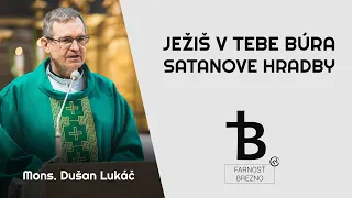 Ježiš v Tebe búra Satanove hradby │ o. Dušan Lukáč