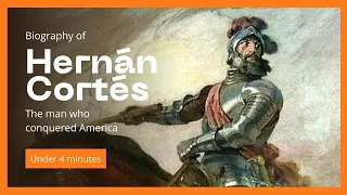 Biography of Hernán Cortés under 3 minutes. The spanish man who conquered America.