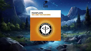 MakeFlame - We Are The Ravers (Extended Mix) [POSITIVE STATE]
