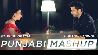 Romantic Punjabi Mashup | SinghsUnplugged | Ft. Gurashish Singh | Kuhu Gracia | Cover