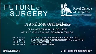 Commission on the Future of Surgery - 19 April Oral Evidence - PART 1