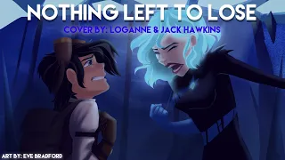 Tangled: Nothing Left To Lose【 Cover by: Loganne Ft. Jack Hawkins】