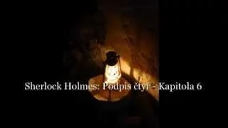 Sherlock Holmes:  Podpis čtyř - kapitola 6: Sherlock Holmes podává důkaz (mluvené slovo)