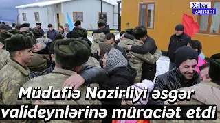 Müdafiə Nazirliyi əsgər valideynlərinə müraciət etdi