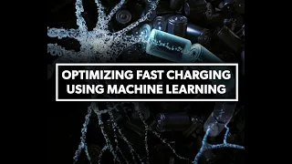 Optimizing Fast Charging using Machine Learning - Collaborative Research from MIT, Stanford & TRI