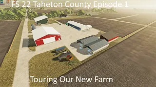 FS22 Taheton County EP 1 -Touring Our New Farm