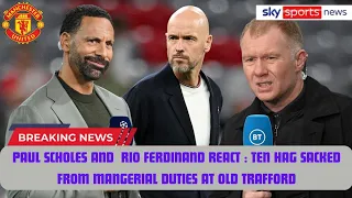 🚨SCHOLES AND  FERDINAND REACT TO  TEN HAG SACK AFTER DEVASTATING PERFORMANCE AGAINST CRYSTAL PALACE🤯