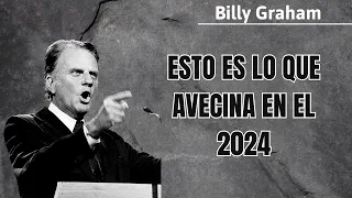 ESTO ES LO QUE AVECINA EN EL 2024 - Billy Graham 2024