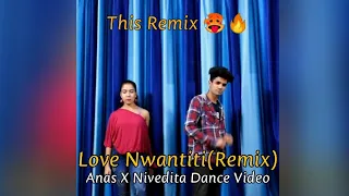 Love Nwantiti - Ckay |Remix |Dance Video - Anas X Nivedita