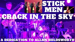 STICK MEN LIVE!!! (2023) - "CRACK IN THE SKY" (A DEDICATION TO ALLAN HOLDSWORTH)